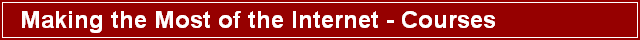 Making the Most of the Internet - Courses
